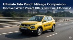 Ultimate Tata Punch Mileage Comparison: Discover Which Variant Offers the Best Fuel Efficiency!